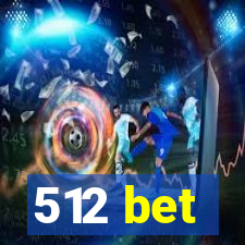 512 bet